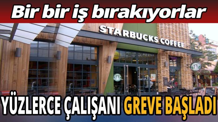 'Bir bir iş bırakıyorlar' Starbucks çalışanları greve başladı
