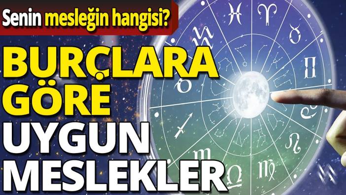 Burçlara göre uygun meslekler 'Senin mesleğin hangisi?'