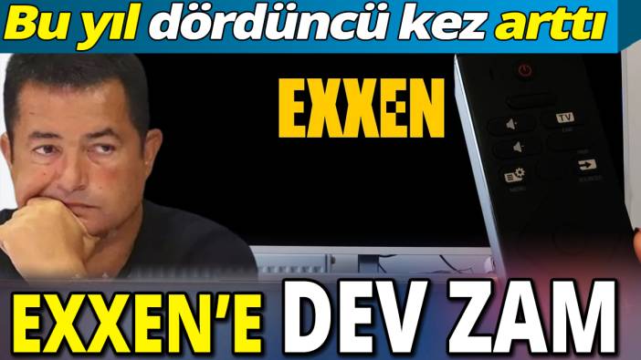 Exxen ve ExxenSpor’a dev zam 'Bu yıl dördüncü kez arttı'