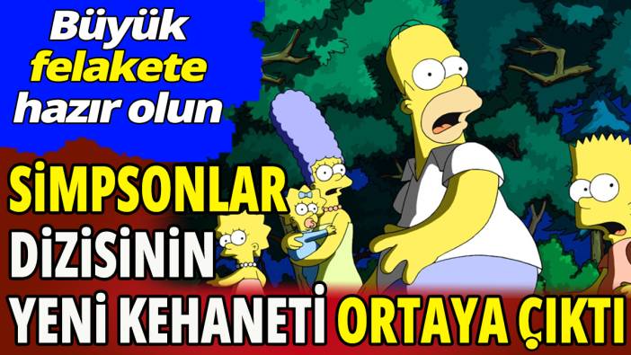The Simpsonlar dizisinin yeni kehaneti ortaya çıktı: Büyük felakete hazır olun