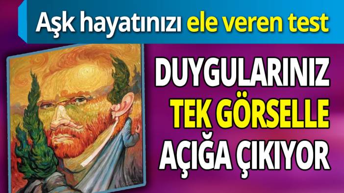 Aşk hayatınızı ele veren test  'Duygularınız tek görselle açığa çıkıyor'
