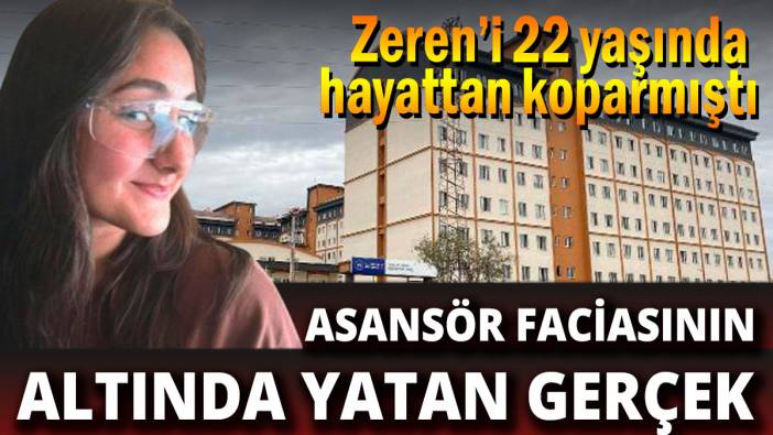 22 yaşındaki Zeren'i hayattan koparmıştı Asarsör faciasının altında yatan gerçek