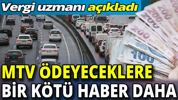 MTV ödeyeceklere bir kötü haber daha 'Vergi uzmanı açıkladı'