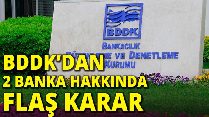BDDK'dan iki banka hakkında flaş karar Resmi Gazete'de yayımlandı
