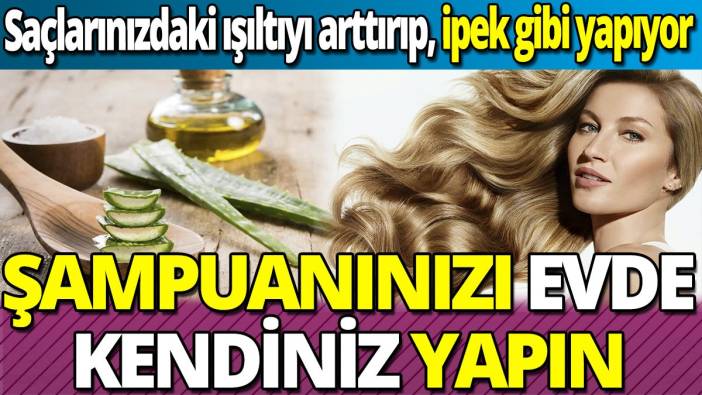 Şampuanınızı evde kendiniz yapın 'Saçlarınızdaki ışıltıyı arttırıp ipek gibi yapıyor'
