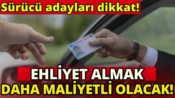 Sürücü adayları dikkat' Ehliyet almak daha da zorlaşacak'