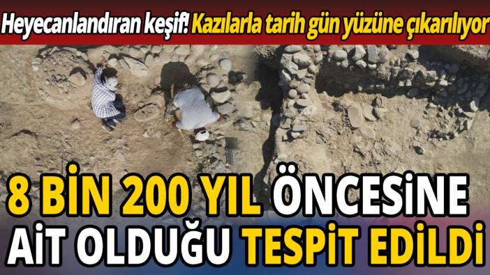 'İzmir'de heyecanlandıran keşif' '8 bin 200 yıl öncesine ait olduğu tespit edildi'