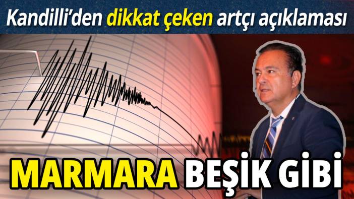 'Kandilli’den dikkat çekici artçı açıklaması'  Marmara beşik gibi sallanıyor