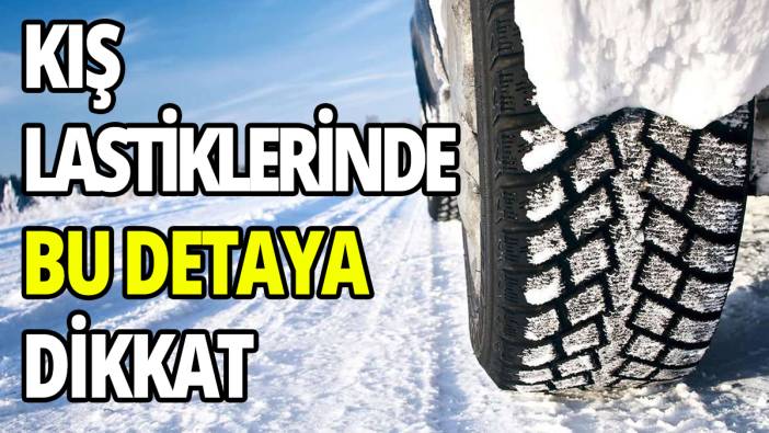 Kış lastiklerinde bu detaya dikkat