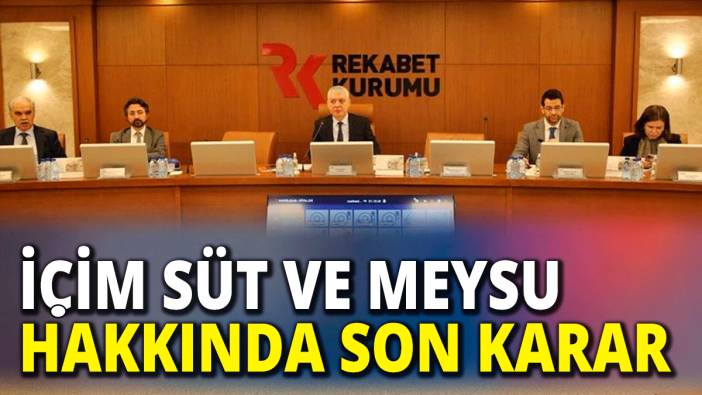 İçim Süt ve Meysu soruşturmalarında yeni karar