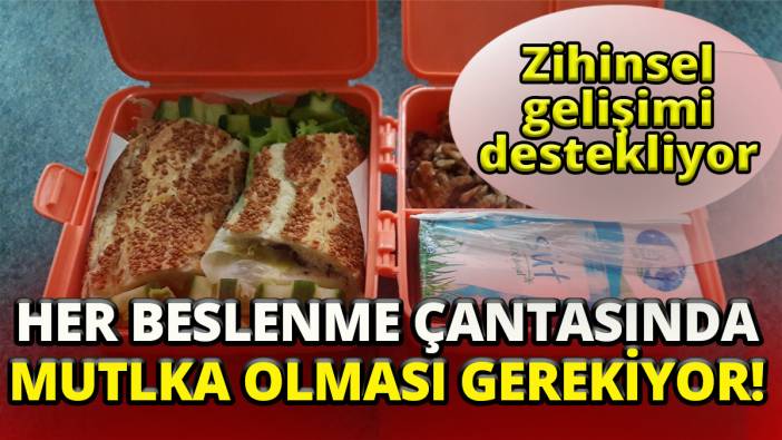 Zihinsel gelişimi destekliyor' Her beslenme çantasında mutlaka olması gerekiyor'