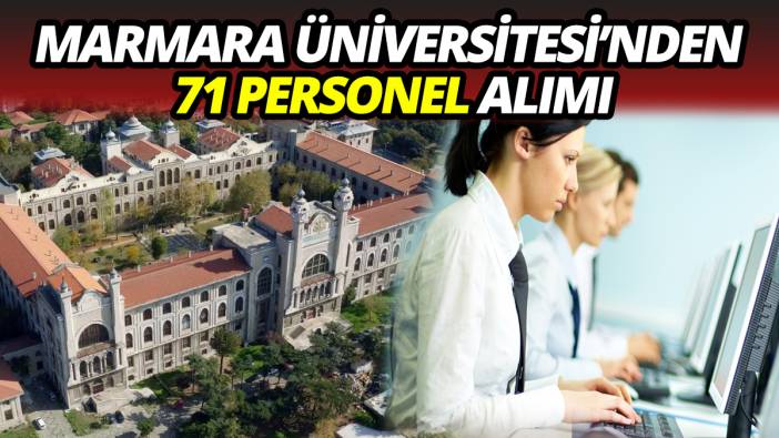 Marmara Üniversitesi'nden 71 personel alımı