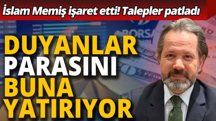 İslam Memiş işaret etti talepler patladı 'Duyanlar parasını buna yatırıyor'