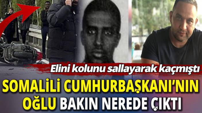 Somali Cumhurbaşkanı’nın oğlunun nerede olduğu ortaya çıktı
