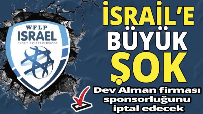 İsrail’e büyük şok ‘Dev Alman firması sponsorluğunu iptal edecek’