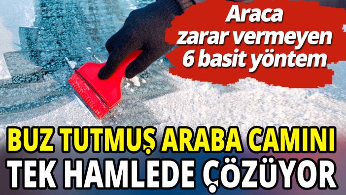 Buz tutmuş araba camlarını tek hamlede çözüyor ‘Araca zarar vermeyen 6 basit yöntem’