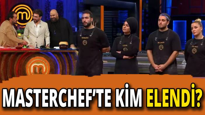 MasterChef’te kim elendi
