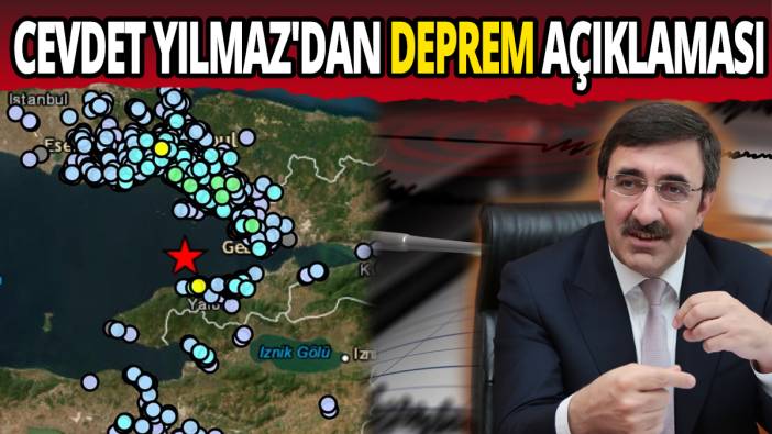 Cevdet Yılmaz'dan deprem açıklaması