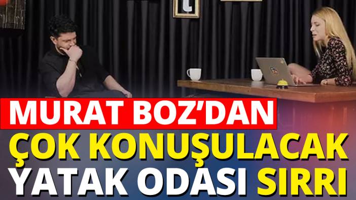 Murat Boz'dan çok konuşulacak yatak odası sırrı