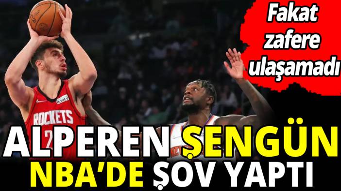 Alperen Şengün NBA’de şov yaptı ‘Fakat zafere ulaşamadı’