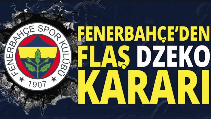 Fenerbahçe'den flaş Dzeko kararı
