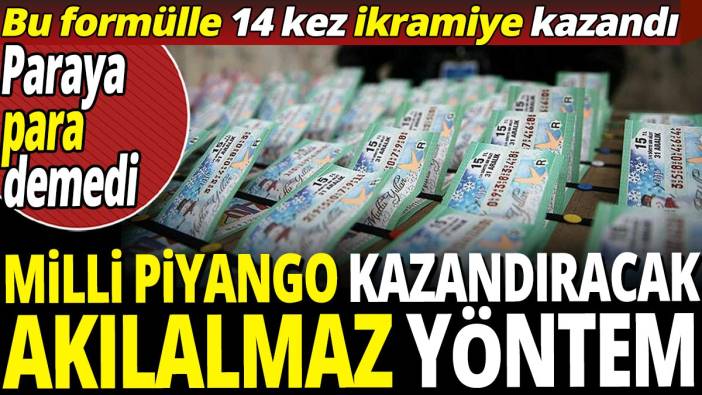 Milli Piyango kazandıracak akılalmaz yöntem 'Bu formülle 14 kez kazandı'