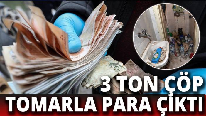 Bir evden 3 ton çöp tomar tomar para çıktı
