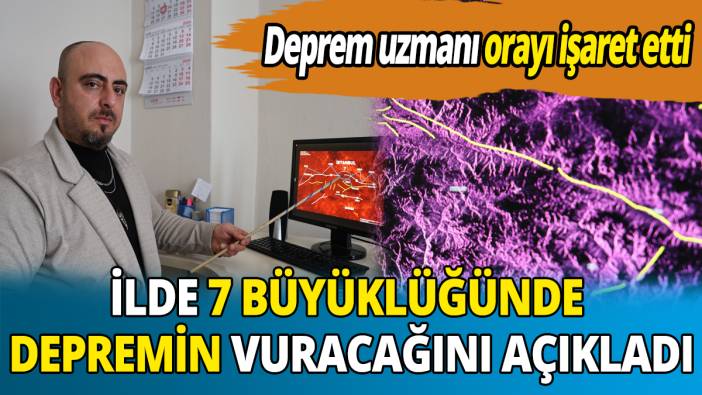 Deprem uzmanı orayı işaret etti İlde 7 büyüklüğünde depremin vuracağını açıkladı