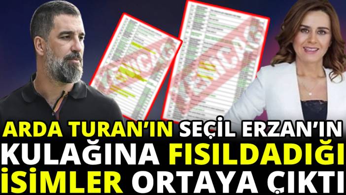 Arda Turan’ın Seçil Erzan’ın kulağına fısıldadığı isimler ortaya çıktı