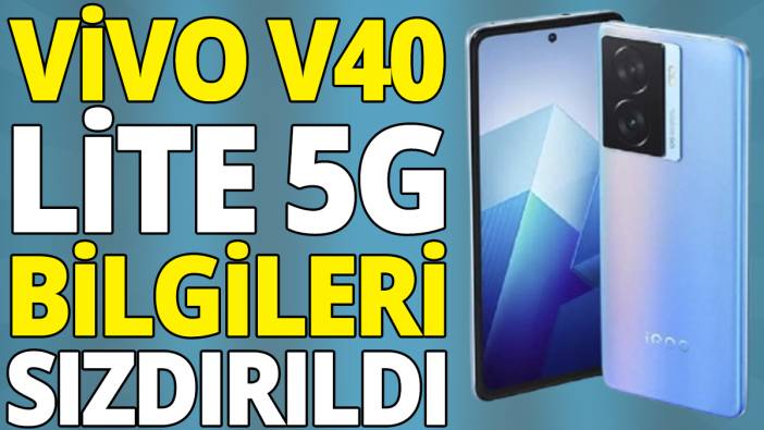Vivo V40 Lite 5G bilgileri sızdırıldı