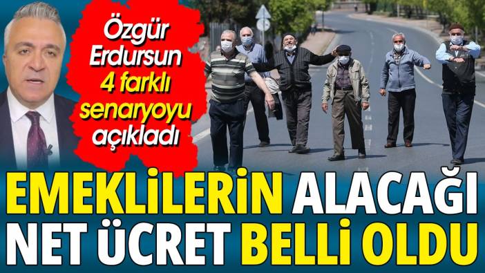 SGK Uzmanı Özgür Erdursun 4 farklı senaryoyu açıkladı 'Emeklilerin alacağı net ücret belli oldu'