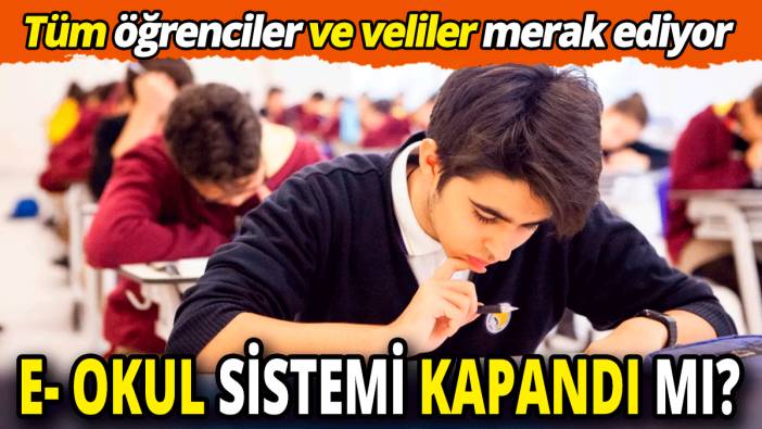 e Okul sistemi kapandı mı 'e Okul not girişi ne zaman kapanıyor'