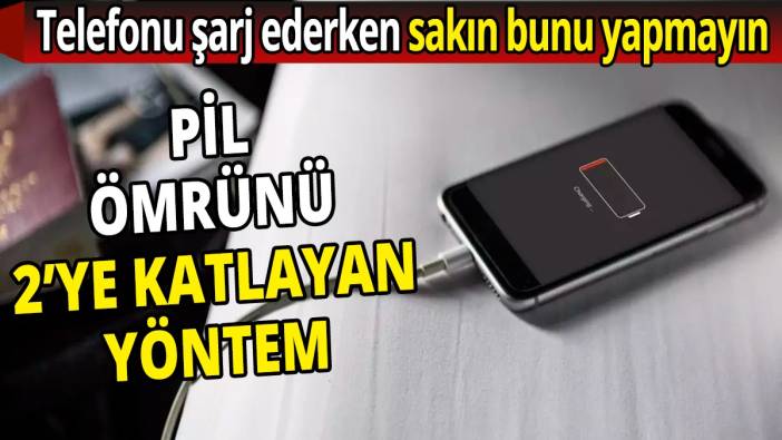 Pil ömrünü 2'ye katlayan yöntem 'Telefonu şarj ederken sakın bunu yapmayın'