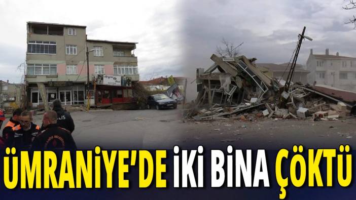 Son Dakika.. İstanbul Ümraniye'de iki bina çöktü