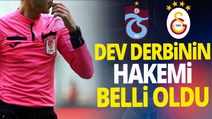 Süper Lig'de 21. haftanın hakemleri belli oldu ' Trabzonspor-Galatasaray derbisini o isim yönetecek'