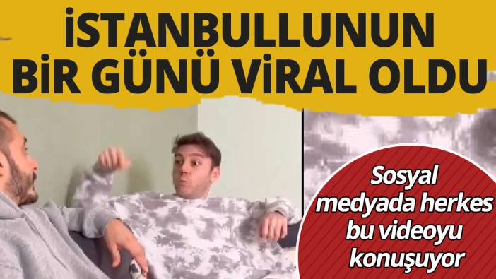 İstanbullunun bir günü viral oldu 'Sosyal medyada herkes bu videoyu konuşuyor'