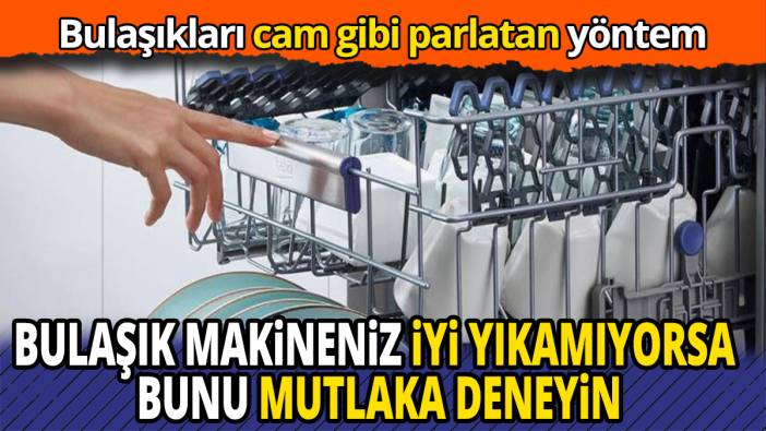 Bulaşıkları cam gibi parlatan yöntem Bulaşık makineniz iyi yıkamıyorsa bunu mutlaka deneyin