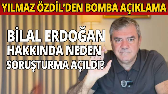 Yılmaz Özdil'den bomba açıklama İsveçli ve Amerikalı savcılar neden Bilal Erdoğan hakkında soruşturma açtı