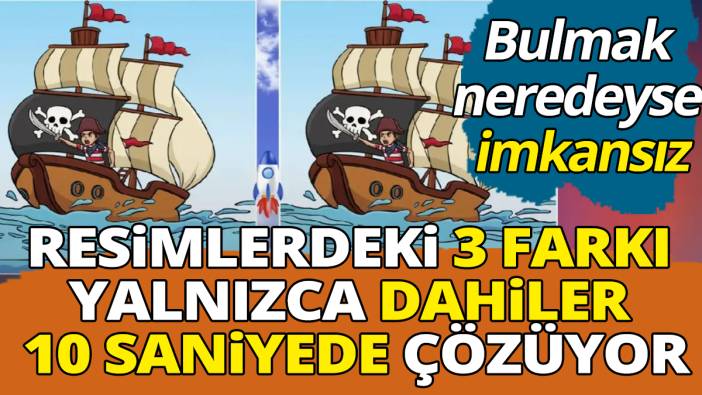 Bulmak neredeyse imkansız Resimlerdeki 3 farkı yalnızca dahiler 10 saniyede çözüyor