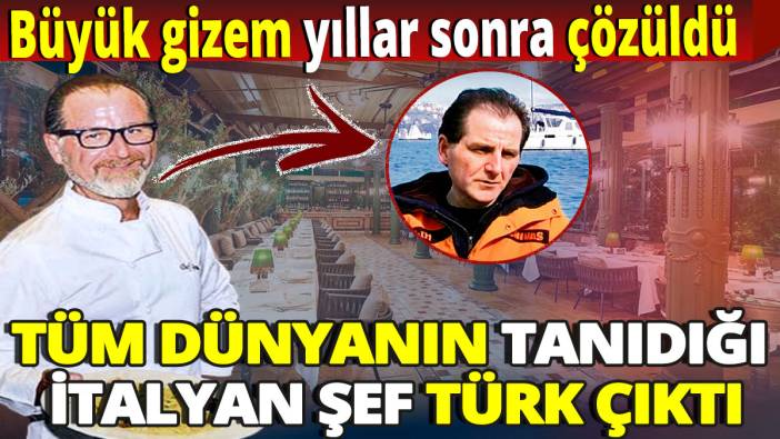 Tüm dünyanın tanıdığı İtalyan şef Türk çıktı' Büyük gizem yıllar sonra çözüldü