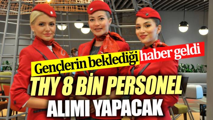 THY 8 bin personel alacak THY başvurularını kaçırmayın
