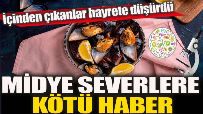 Midye severlere kötü haber 'İçinden çıkanlar hayrete düşürdü