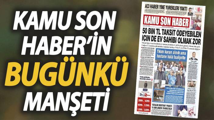 Kamu Son Haber'in birinci sayfası