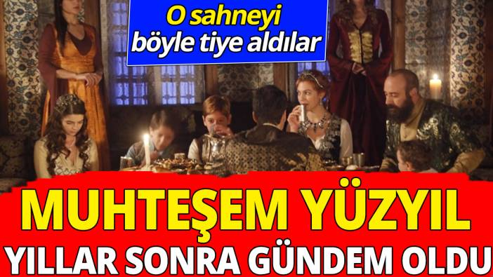 Muhteşem Yüzyıl yıllar sonra gündem oldu ‘O sahneyi böyle tiye aldılar’