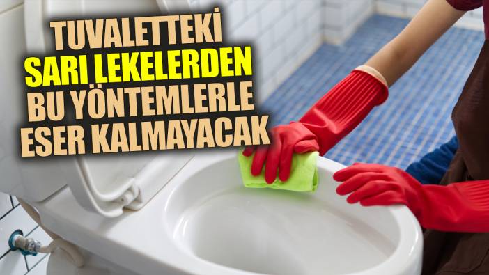 Tuvaletteki sarı lekelerden bu yöntemlerle eser kalmayacak