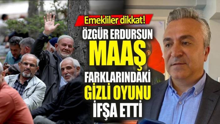 SGK Uzmanı Özgür Erdursun maaş farklarındaki gizli oyunu ifşa etti 'Emekliler dikkat'