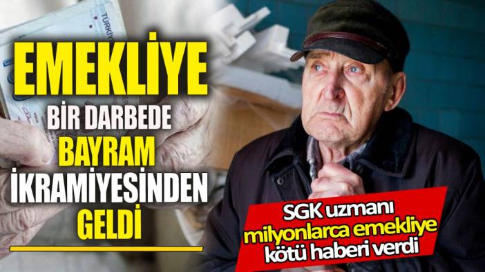 SGK uzmanı milyonlarca emekliye kötü haberi verdi 'Emekliye bir darbede bayram ikramiyesinden geldi'
