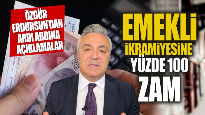Emekli ikramiyesine yüzde 100 zam Özgür Erdursun iktidarın kafasındaki rakamı açıkladı