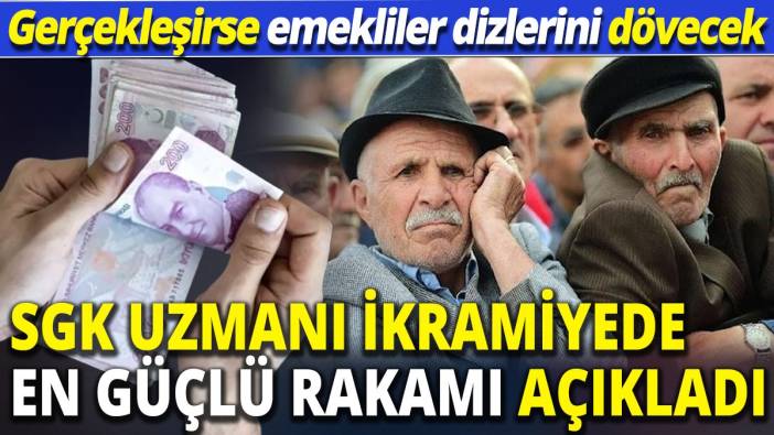 SGK Uzmanı bayram ikramiyesinde en güçlü rakamı açıkladı ‘Gerçekleşirse emekliler dizlerini dövecek’