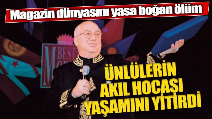 Ünlülerin menajeri Erkan Özerman yaşamını yitirdi